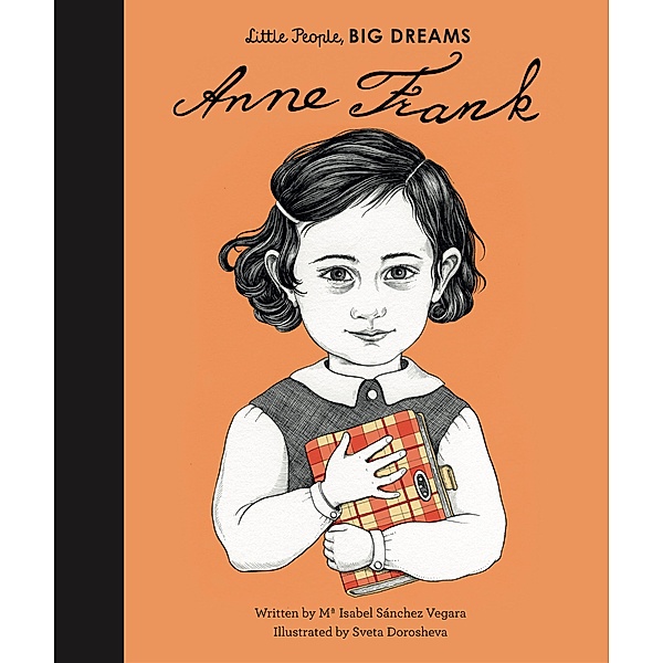 Anne Frank / Little People, BIG DREAMS, Maria Isabel Sanchez Vegara