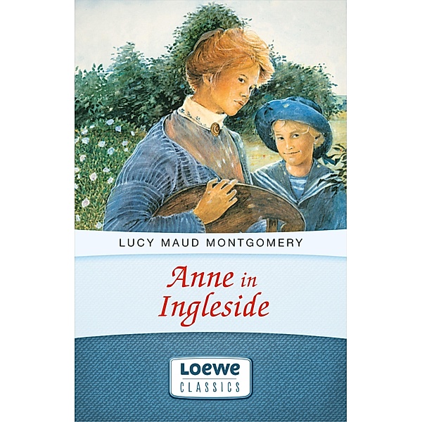 Anne in Ingleside / Anne Shirley Romane Bd.4, Lucy Maud Montgomery