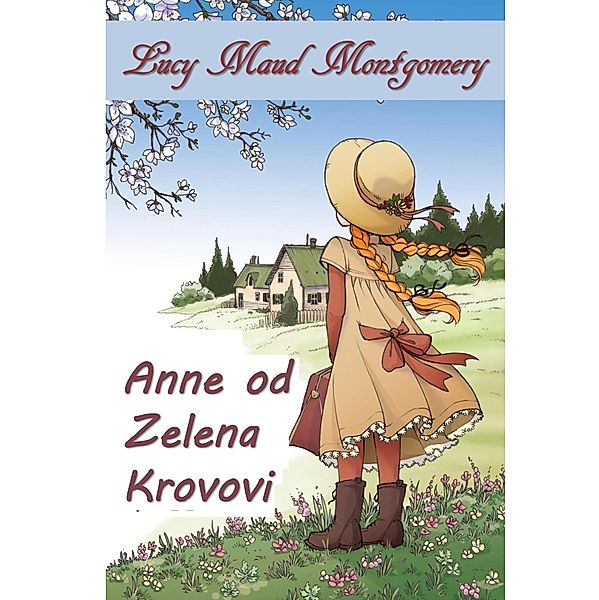 Anne od Zelena Zabata, Lucy Maud Montgomery