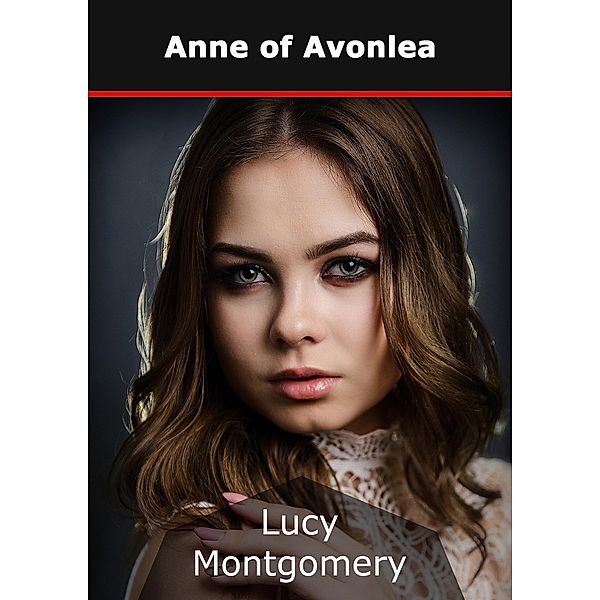 Anne of Avonlea, Lucy Montgomery