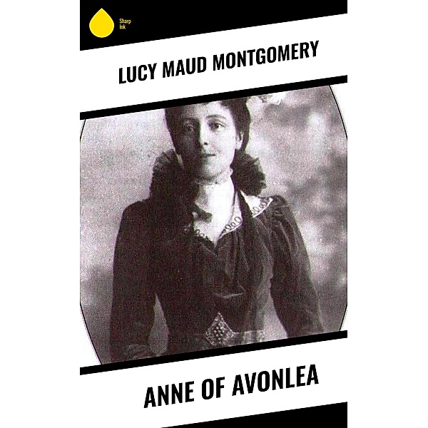 Anne of Avonlea, Lucy Maud Montgomery