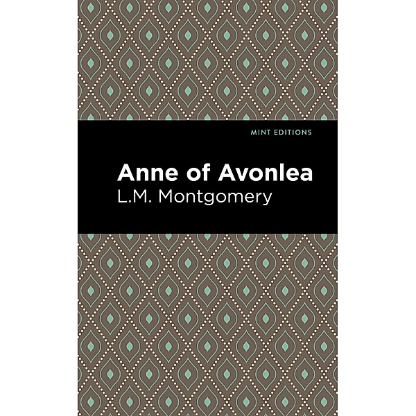 Anne of Avonlea / Mint Editions (The Children's Library), L. M. Montgomery