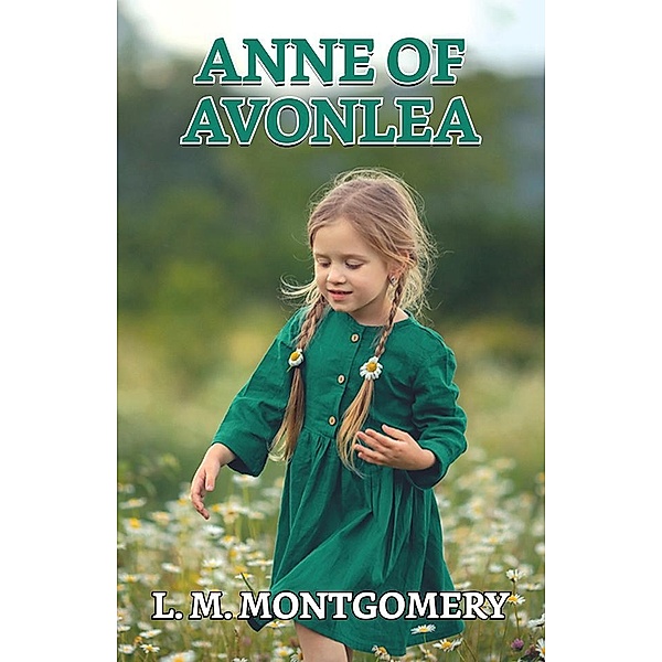 Anne of Avonlea / True Sign Publishing House, L. M. Montgomery