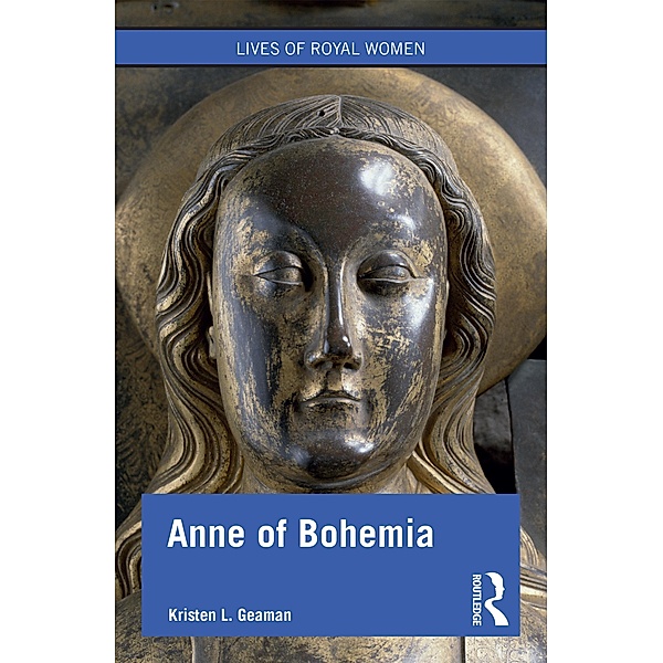Anne of Bohemia, Kristen L. Geaman