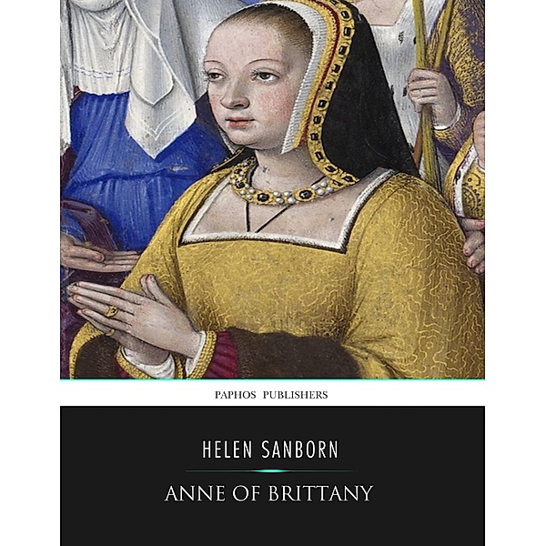 Anne of Brittany, Helen Sanborn