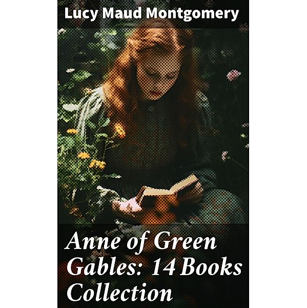Anne of Green Gables: 14 Books Collection, Lucy Maud Montgomery