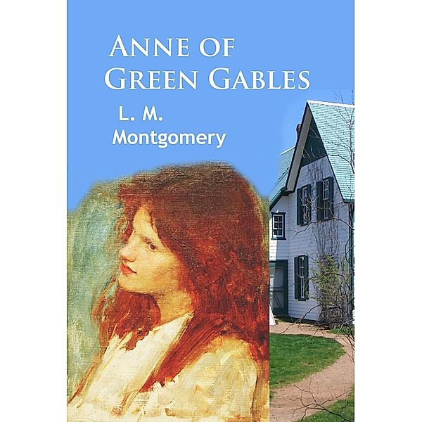 Anne of Green Gables, L. M. Montgomery