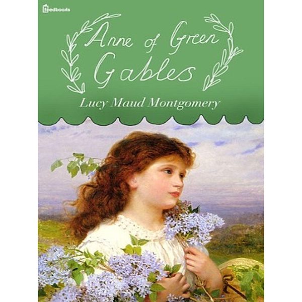 Anne of Green Gables, Lucy Maud Montgomery