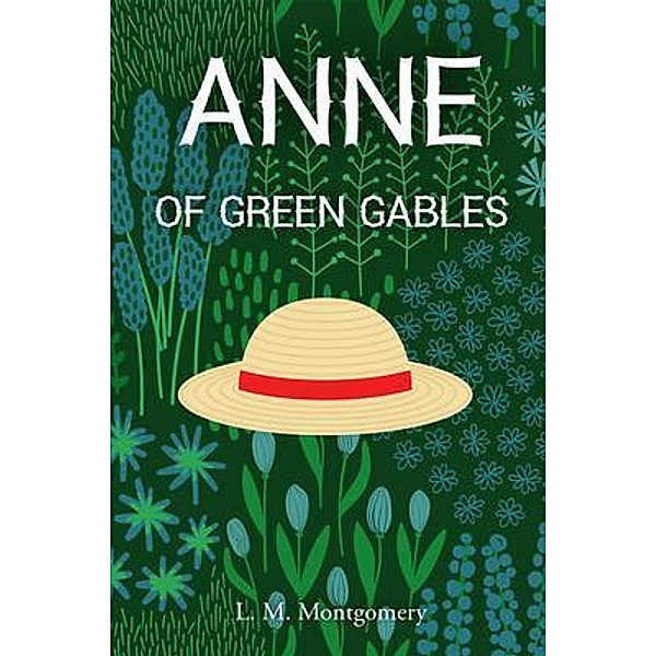 Anne of Green Gables, L. M. Montgomery