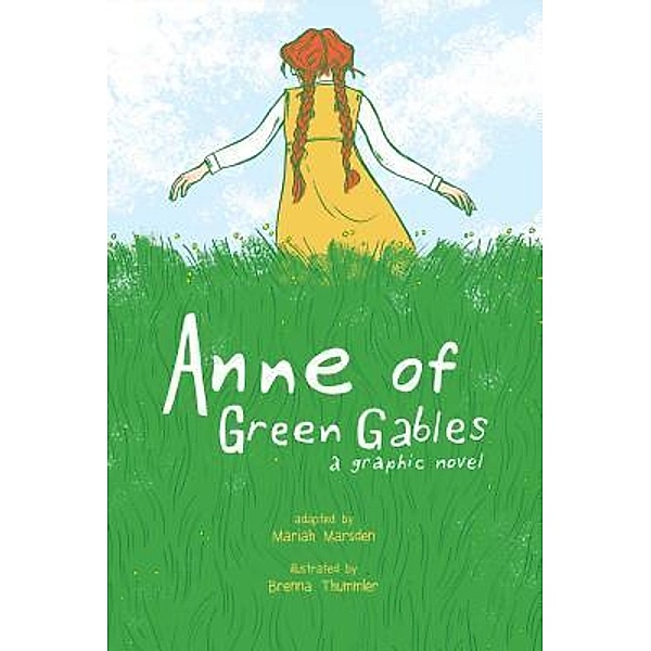 Anne of Green Gables: A Graphic Novel, Mariah Marsden