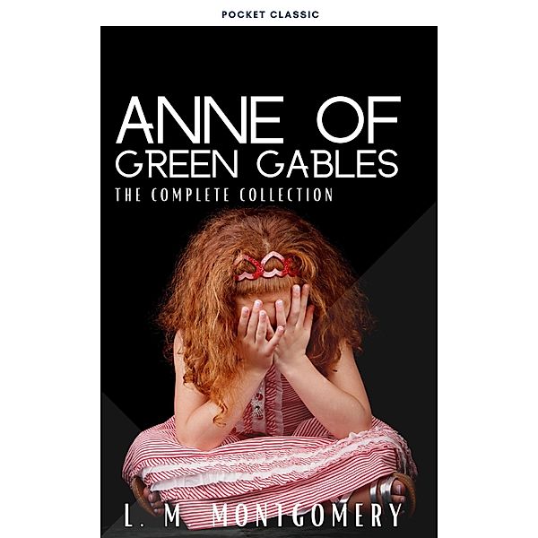 Anne Of Green Gables Complete 8 Book Set, Lucy Maud Montgomery