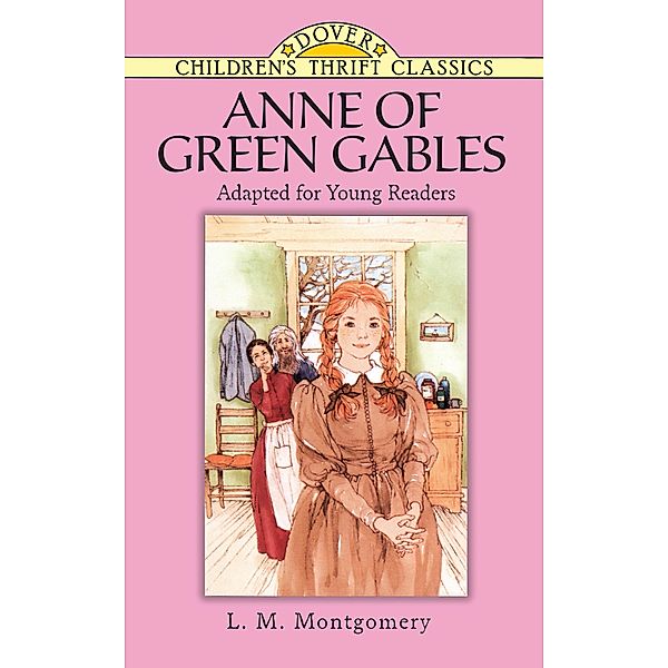 Anne of Green Gables / Dover Children's Thrift Classics, L. M. Montgomery