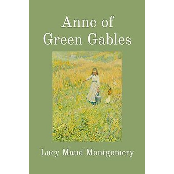 Anne of Green Gables (Illustrated) / Treasureword, Lucy Montgomery