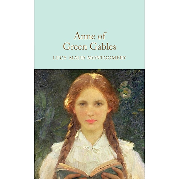Anne of Green Gables / Macmillan Collector's Library, L. M. Montgomery