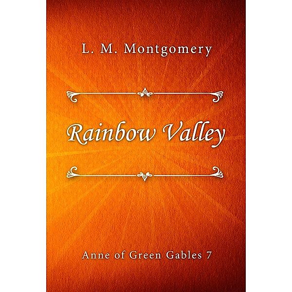 Anne of Green Gables: Rainbow Valley, L. M. Montgomery