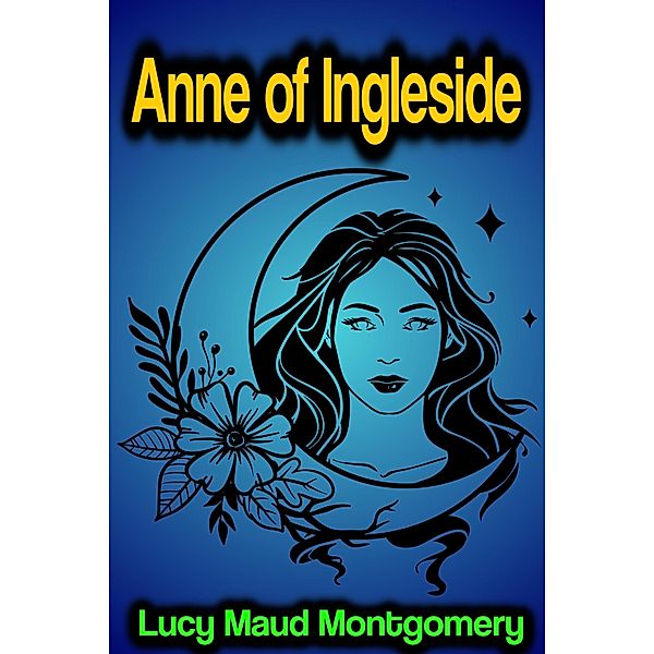 Anne of Ingleside, Lucy Maud Montgomery