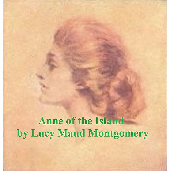 Anne of the Island, Lucy Maud Montgomery