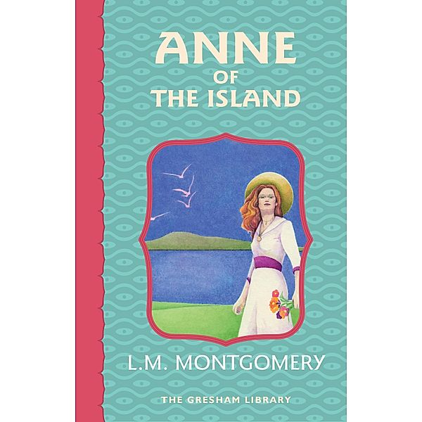 Anne of the Island, Lucy Maud Montgomery