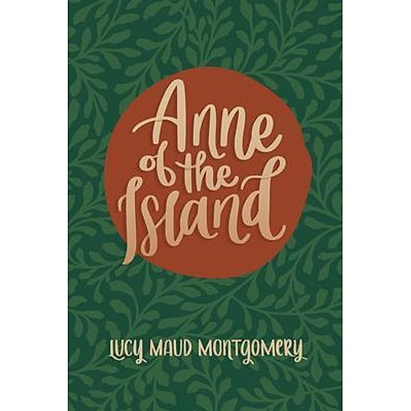 Anne of the Island / Poetose Press, Lucy Montgomery