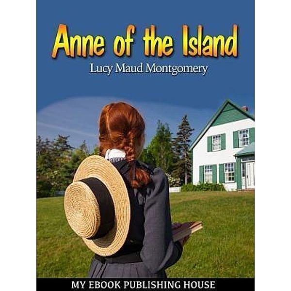 Anne of the Island / SC Active Business Development SRL, Lucy Maud Montgomery