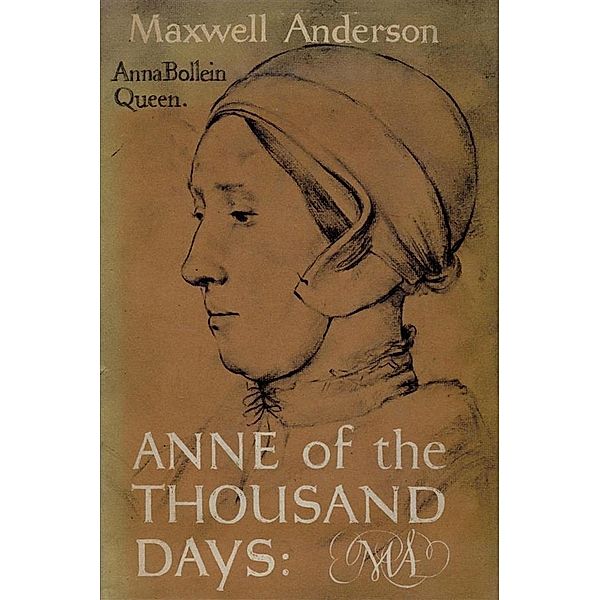 Anne of the Thousand Days, Maxwell Anderson