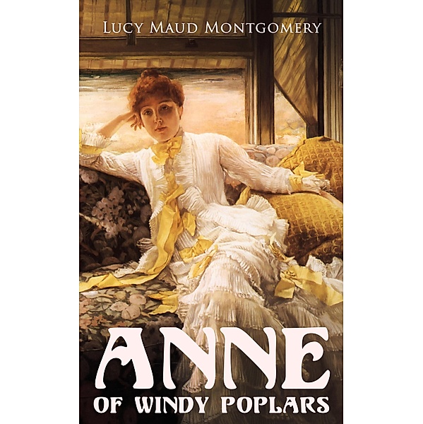 Anne of Windy Poplars, Lucy Maud Montgomery