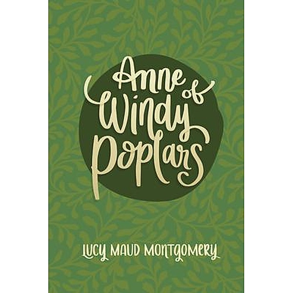 Anne of Windy Poplars / Poetose Press, Lucy Montgomery