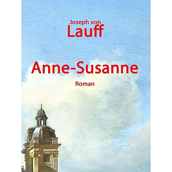 Anne-Susanne, Joseph von Lauff