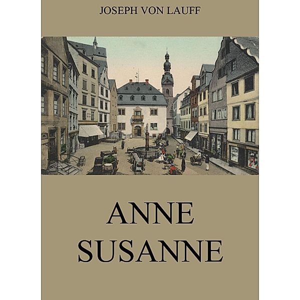 Anne-Susanne, Joseph von Lauff