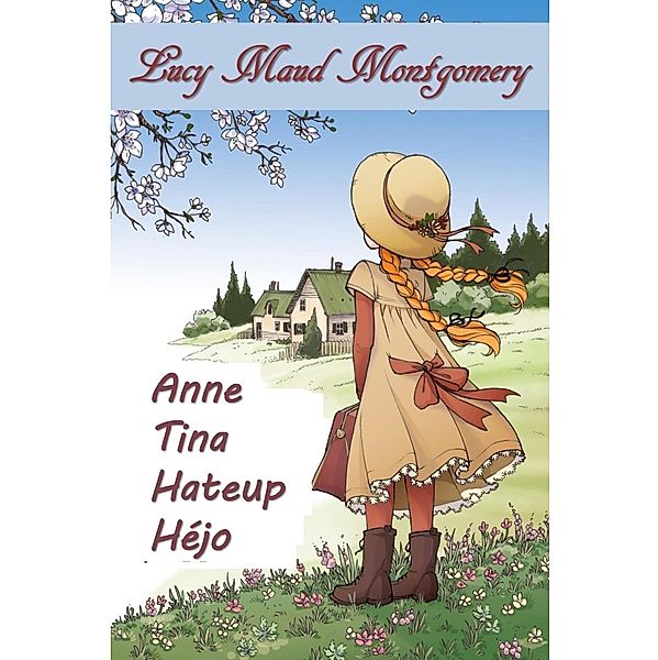 Anne Tina Hateup Héjo, Lucy Maud Montgomery