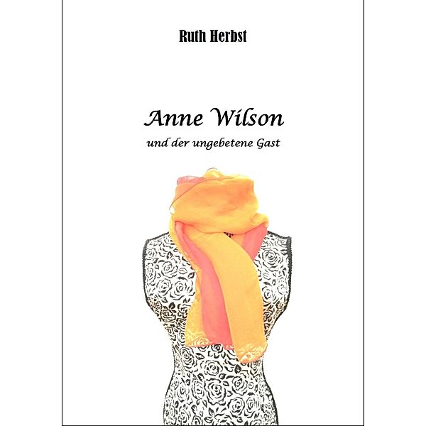 Anne Wilson und der ungebetene Gast, Ruth Herbst