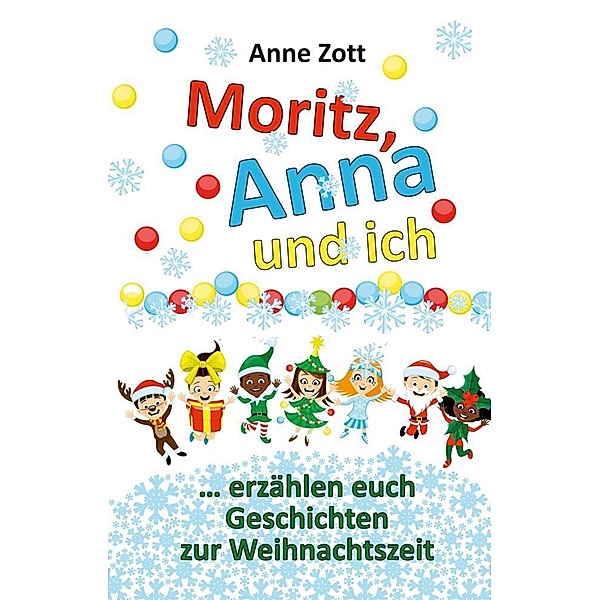 Anne Zott Moritz, Anna und ich ..., Anne Zott