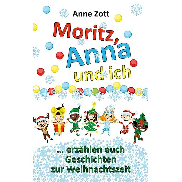 Anne Zott Moritz, Anna und ich ..., Anne Zott