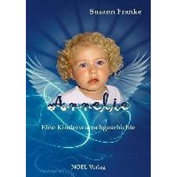 Annelie - Eine Kinderwunschgeschichte, Susann Franke