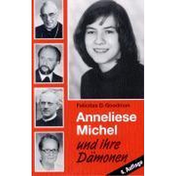 Anneliese Michel und ihre Dämonen, Felicitas D. Goodman