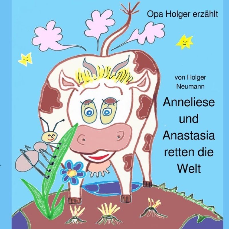 Image of Anneliese Und Anastasia Retten Die Welt - Holger Dr. Neumann, Kartoniert (TB)