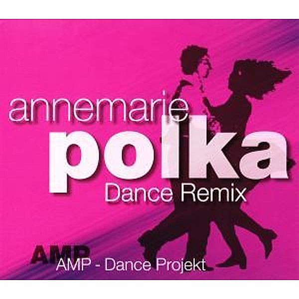 Annemarie Polka-Dance Remix, Amp-dance Projekt