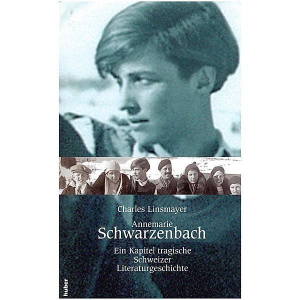 Annemarie Schwarzenbach. Ein Kapitel tragische Schweizer Literaturgeschichte, Charles Linsmayer