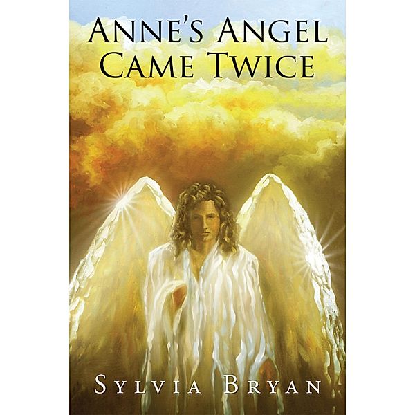 Anne'S Angel Came Twice, Sylvia Bryan