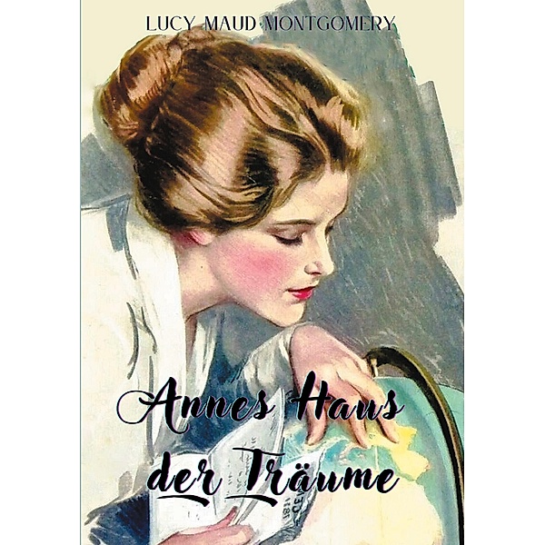Annes Haus der Träume / Helikon Edition Bd.22, Lucy Maud Montgomery