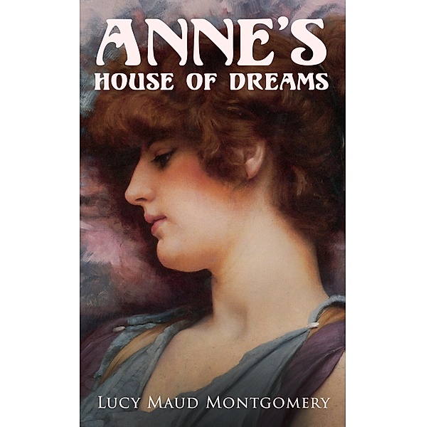 Anne's House of Dreams, Lucy Maud Montgomery