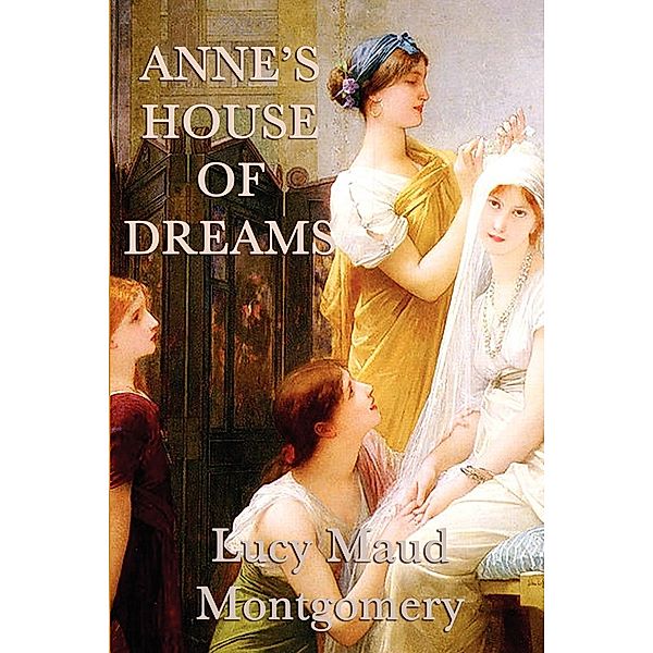 Anne's House of Dreams, Lucy Maud Montgomery