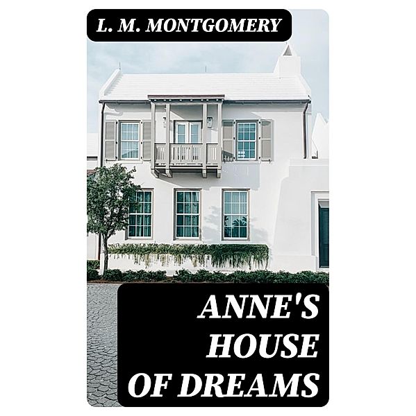 Anne's House of Dreams, L. M. Montgomery