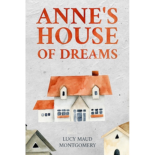 Anne's House of Dreams / Antiquarius, Lucy Maud Montgomery
