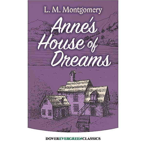 Anne's House of Dreams / Dover Children's Evergreen Classics, L. M. Montgomery