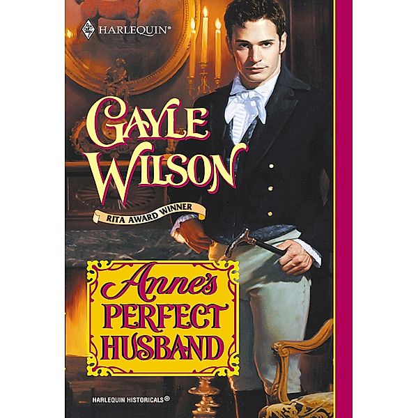 Anne's Perfect Husband (Mills & Boon Historical), Gayle Wilson