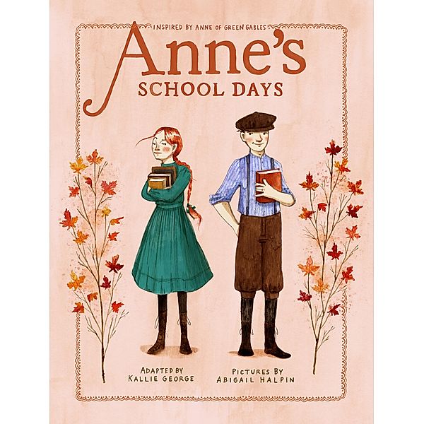 Anne's School Days / An Anne Chapter Book Bd.3, Kallie George