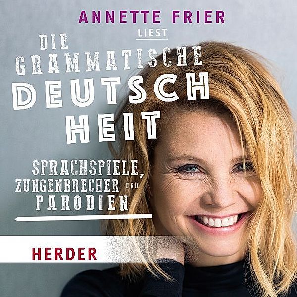 Annette Frier liest: Die grammatische Deutschheit,1 Audio-CD, Annette Frier