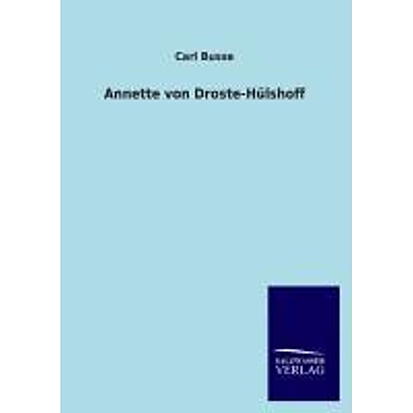 Annette von Droste-Hülshoff, Carl Busse