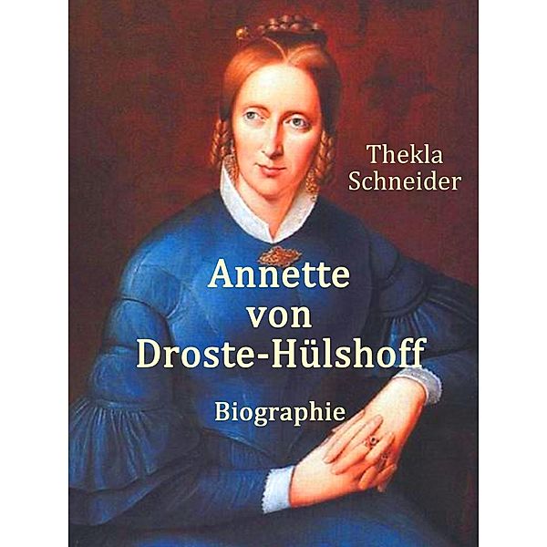 Annette von Droste-Hülshoff, Thekla Schneider